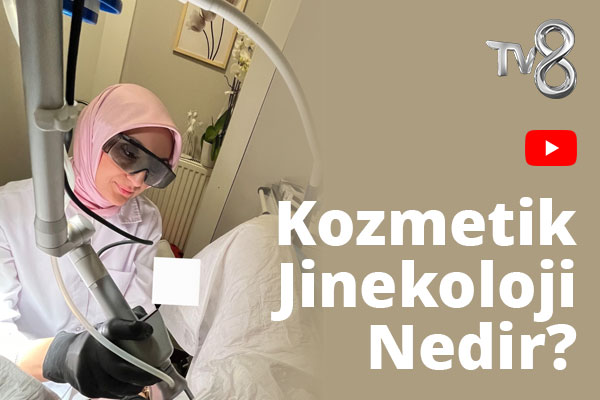 Kozmetik Jinekoloji Nedir?